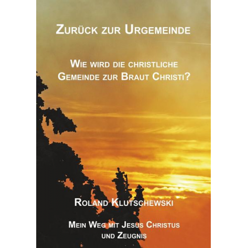 Roland Klutschewski - Zurück zur Urgemeinde