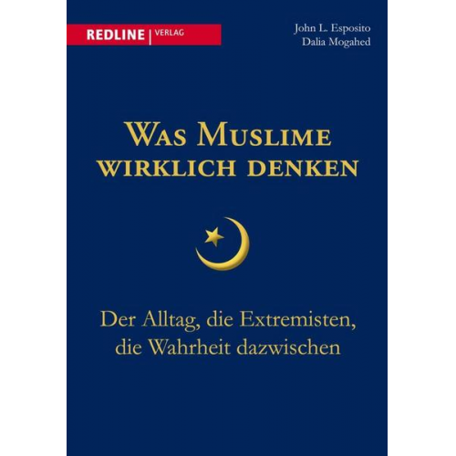 John L. Esposito & Dalia Mogahed - Was Muslime wirklich denken