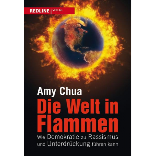 Amy Chua - Die Welt in Flammen