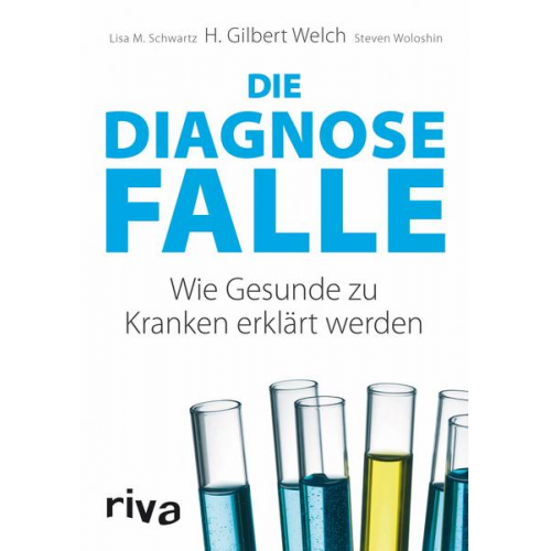 H. Gilbert Welch & Lisa M. Schwartz & Steven Woloshin - Die Diagnosefalle