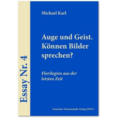 Michael Karl - Auge und Geist. Können Bilder sprechen?