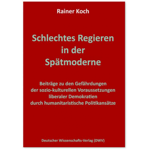 Rainer Koch - Schlechtes Regieren in der Spätmoderne