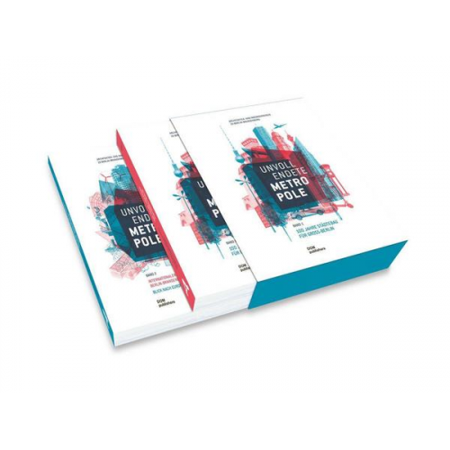 Unvollendete Metropole. Band 1: 100 Jahre Städtebau für Groß-Berlin. Band 2: Internationaler Wettbewerb Berlin-Brandenburg 2070. Blick nach Europa