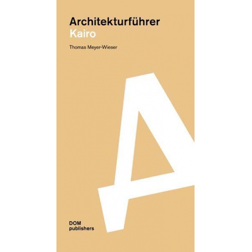 Thomas Meyer-Wieser - Kairo. Architekturführer