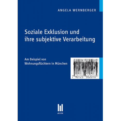 Angela Wernberger - Soziale Exklusion und ihre subjektive Verarbeitung