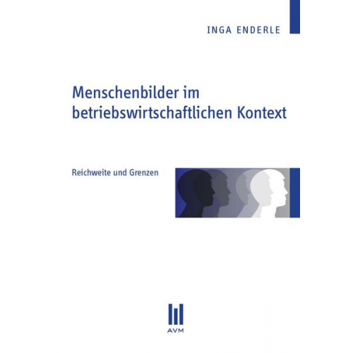 Inga Enderle - Menschenbilder im betriebswirtschaftlichen Kontext