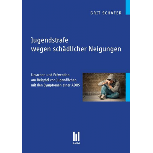 Grit Schäfer - Jugendstrafe wegen schädlicher Neigungen