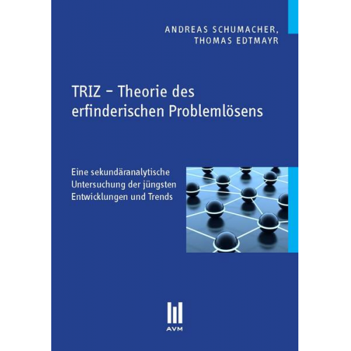 Andreas Schumacher & Thomas Edtmayr - TRIZ – Theorie des erfinderischen Problemlösens