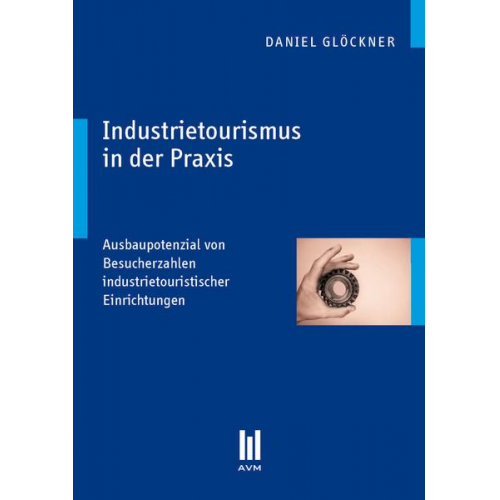 Daniel Glöckner - Industrietourismus in der Praxis