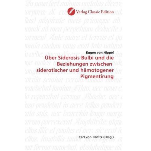 Eugen Hippel - Von Hippel, E: Über Siderosis Bulbi und die Beziehungen zwis