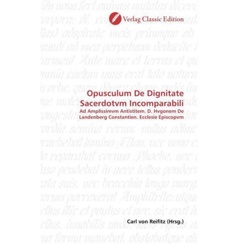 Carl Reifitz - Opusculum De Dignitate Sacerdotvm Incomparabili