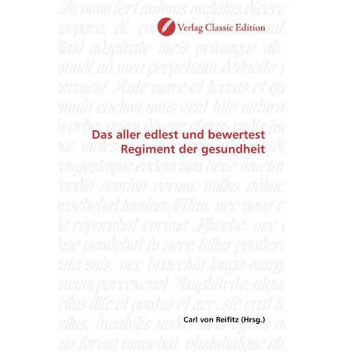 Carl Reifitz - Das aller edlest und bewertest Regiment der gesundheit