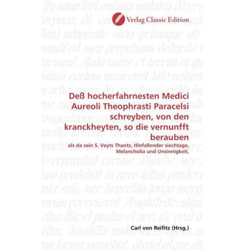 Deß hocherfahrnesten Medici Aureoli Theophrasti Paracelsi sc