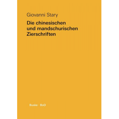 Giovanni Stary - Die chinesischen und mandschurischen Zierschriften