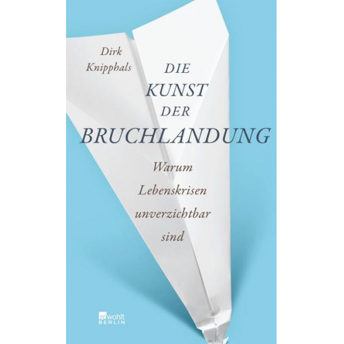 Dirk Knipphals - Die Kunst der Bruchlandung