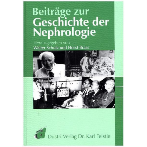 Walter Schulz & Horst Brass - Beiträge zur Geschichte der Nephrologie