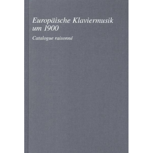 Albrecht Riethmüller - Europäische Klaviermusik um 1900. Catalogue raisonné