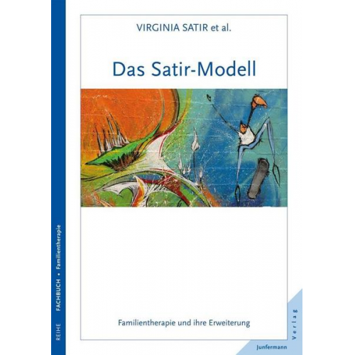 Virginia Satir & John Banmen & Jane Gerber & Maria Gomori - Das Satir-Modell