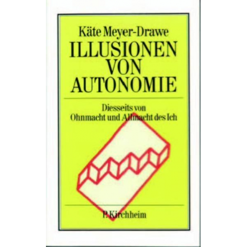 Käte Meyer-Drawe - Illusionen von Autonomie