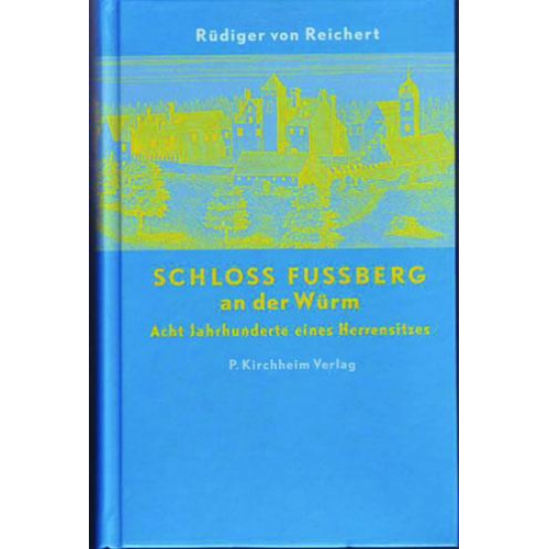 Rüdiger Reichert - Schloss Fussberg an der Würm