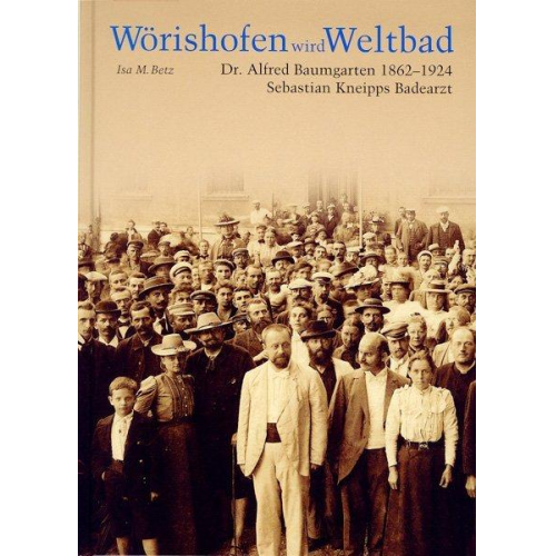 Isa M. Betz - Wörishofen wird Weltbad