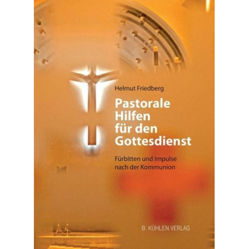 Helmut Friedberg - Pastorale Hilfen für den Gottesdienst