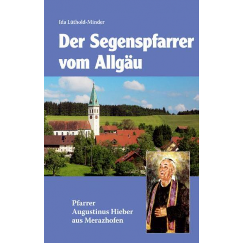 Ida Lüthold-Minder - Segenspfarrer vom Allgäu