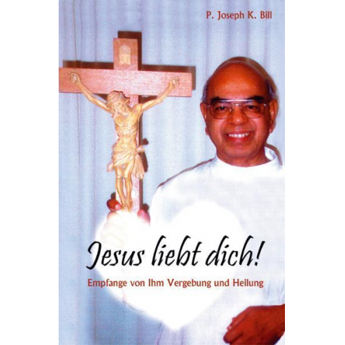 Joseph K. Bill - Jesus liebt dich!