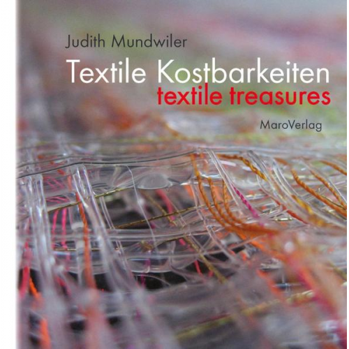 Judith Mundwiler - Textile Kostbarkeiten