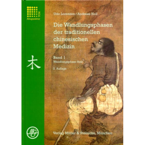 Udo Lorenzen & Andreas Noll - Die Wandlungsphasen der traditionellen chinesischen Medizin / Wandlungsphase Holz