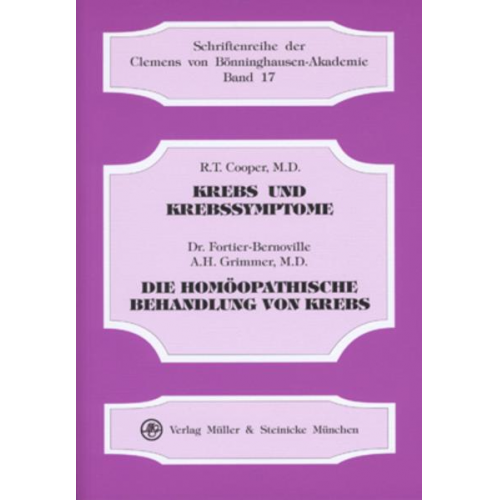 R. T. Cooper - Krebs und Krebssymptome. - Fortier-Bernoville /Grimmer, A H: Die Homöopathische Behandlung von Krebs