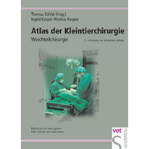 Ingrid Kasper & Markus Kasper - Atlas der Kleintierchirurgie