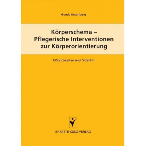 Gunda Rosenberg - Körperschema - Pflegerische Intervention zur Körperorientierung