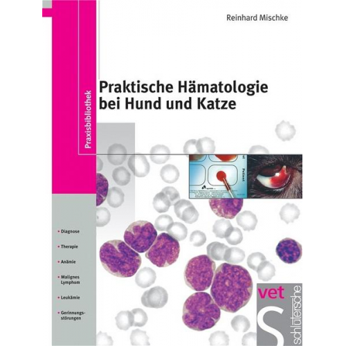 Reinhard Mischke - Praktische Hämatologie bei Hund und Katze