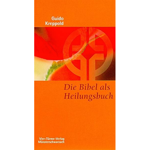 Guido Kreppold - Die Bibel als Heilungsbuch