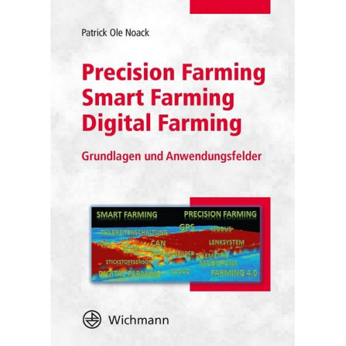 Patrick Ole Noack - Precision Farming – Smart Farming – Digital Farming