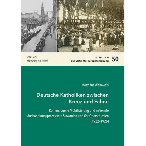 Matthäus Wehowski - Deutsche Katholiken zwischen Kreuz und Fahne