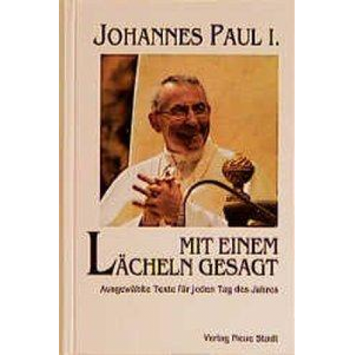 Johannes Paul I. - Mit einem Lächeln gesagt