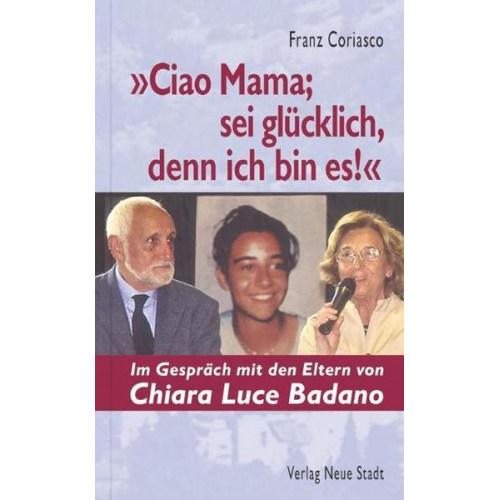 Franz Coriasco - Ciao Mama; sei glücklich, denn ich bin es!