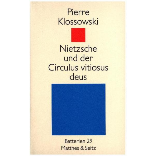 Pierre Klossowski - Nietzsche und der Circulus vitiosus deus