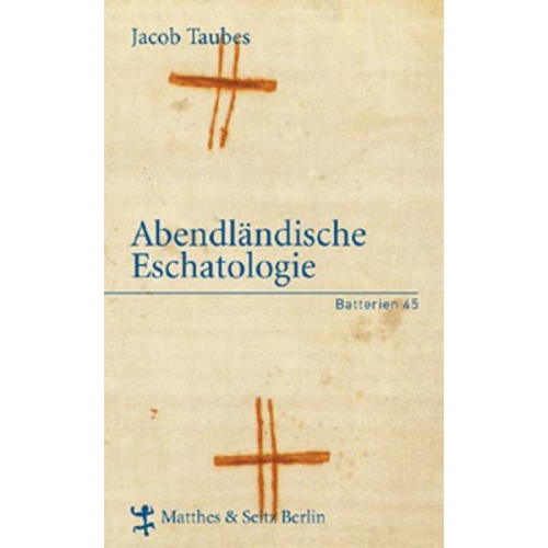 Jacob Taubes - Abendländische Eschatologie