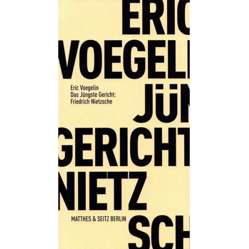 Eric Voegelin - Das Jüngste Gericht: Friedrich Nietzsche