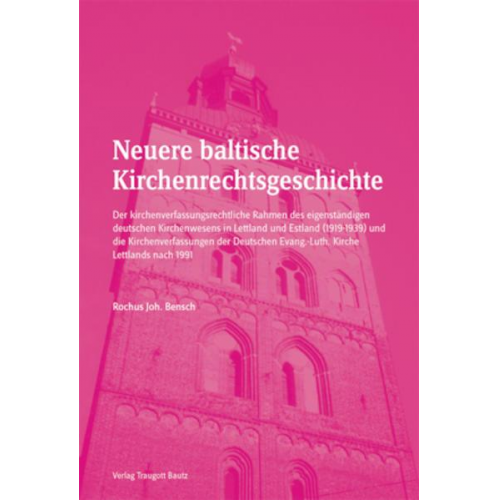 Rochus J. Bensch - Neuere baltische Kirchenrechtsgeschichte