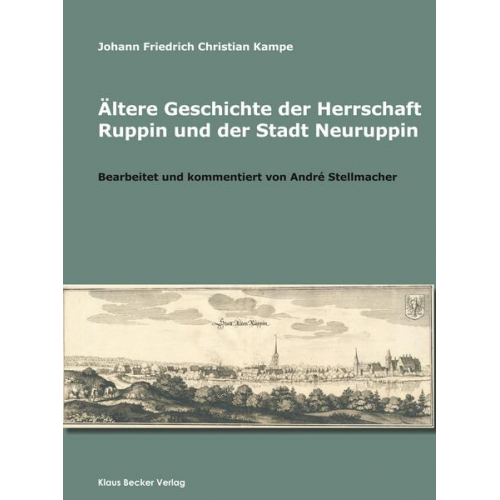 Johann Friedrich Christian Kampe - Ältere Geschichte der Herrschaft Ruppin und der Stadt Neuruppin