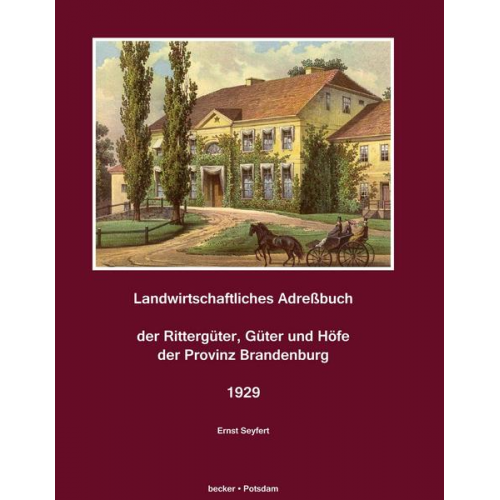 Landwirtschaftliches Adreßbuch der Rittergüter, Güter und Höfe der Provinz Brandenburg 1929