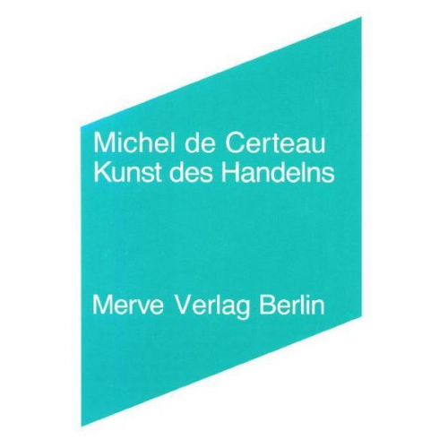 Michel de Certeau - Kunst des Handelns