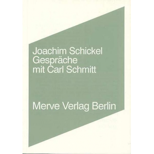 Joachim Schickel - Gespräche mit Carl Schmitt