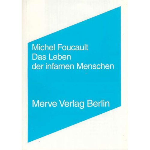 Michel Foucault - Das Leben der infamen Menschen
