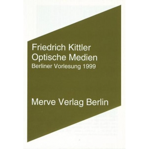 Friedrich Kittler - Optische Medien