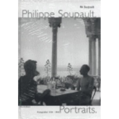 R. Soupault - Philippe Soupault. Portraits 1934-1942